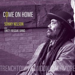 Sonny Nelson And Unity Reggae Band - Come on Home