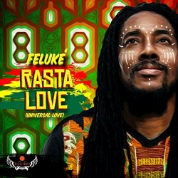 Feluke - Rasta Love (Universal Love)