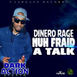 Dinero Rage - Nuh Fraid A Talk