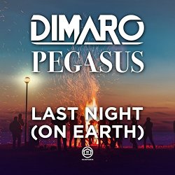 Dimaro and Pegasus - Last Night (On Earth) (Extended Mix)