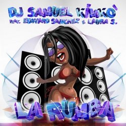 DJ Samuel Kimko feat Edward Sanchez E Laura S - La Rumba