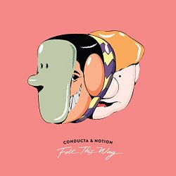 Conducta and Notion - Felt This Way