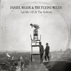 Daniel Meade - Let Me off at the Bottom