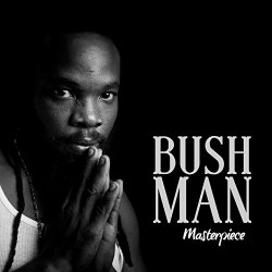 Bushman - Masterpiece