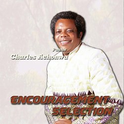 Charles Achonwa - Encouragement Selections