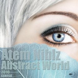 Atem Niblz - Abstract World (Original Mix) [Explicit]