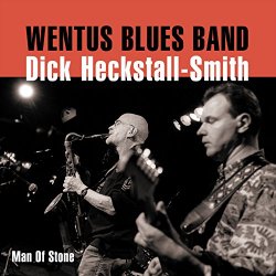 Wentus Blues Band & Dick Heckstall-Smith - Man Of Stone (feat. Dick Heckstall-Smith)
