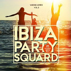 Various Artists - Ibiza Party Squad, Vol. 2 (25 Massive House Pills)
