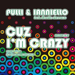 Pulli and Ianniello feat Fiorella Ekwueme - Cuz I'm Crazy