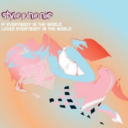 Stylophonic - If Everybody In The World Loved Everybody In The World (Edit)