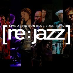 (re-jazz) - Live At the Motion Blue Yokohama