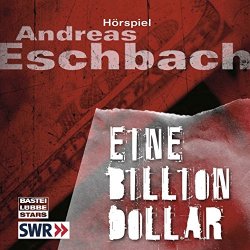 Eine Billion Dollar - Hörspiel des SWR