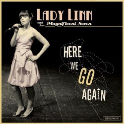 Lady Linn And Her Magnificent Seven - Here We Go Again