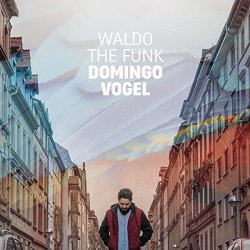 Waldo the Funk - Domingo Vogel (Vinyl)