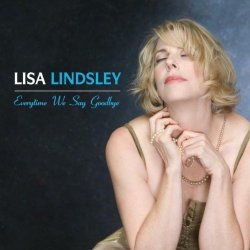 Lisa Lindsley - Everytime We Say Goodbye