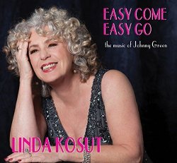 Linda Kosut - Easy Come Easy Go: The Music of Johnny Green by Linda Kosut (2013-05-04)
