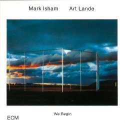 Mark Isham & Art Lande - We Begin