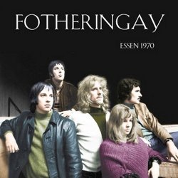 Fotheringay - Essen 1970