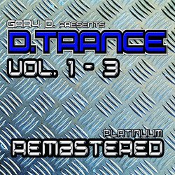 Gary D. pres. D.Trance, Vol. 1 - 3 (Platinuum Remastered)