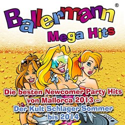 Various Artists - Ballermann Mega Hits - Die besten Newcomer Party Hits von Mallorca 2013 - Der Kult Schlager Sommer bis 2014