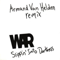 Slippin' into Darkness - Armand van Helden remix by War (1999-05-17)