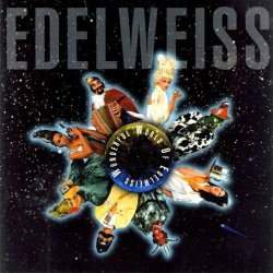   - Bring Me Edelweiss