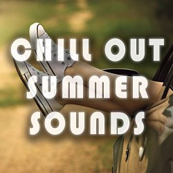 Summer Chill - Chill Out Summer Sounds