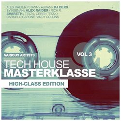 Tech House Masterklasse Vol 3 High - Tech House Masterklasse, Vol. 3: High-Class Edition