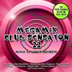 Various Artists - Megamix Club Sensation 22 (26 Top Dance Hits Mixed by Lovesequenzer)