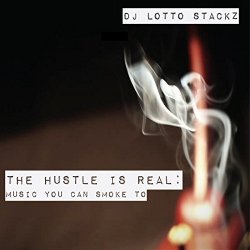   - The Hustle Is Real: Music You Can Smoke To
