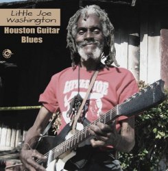 Little Joe Washington - Houston Guitar Blues