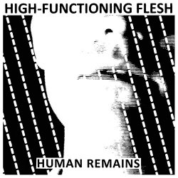 HighFunctioning Flesh - Human Remains