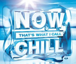 Various Artists - Now That's What I Call Chill By Various Artists (2012-08-20)