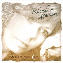 Rhonda Mackert - When the Moon Cries