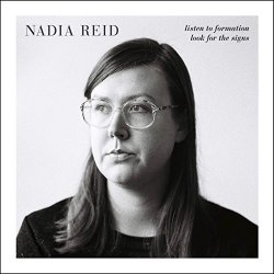 Nadia Reid - Listen to Formation, Look for the Signs