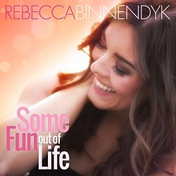 Rebecca Binnendyk - Some Fun out of Life