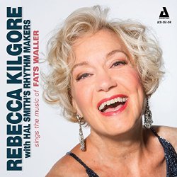 Rebecca Kilgore & Hal Smith's Rhythm Makers - Sings the Music of Fats Waller