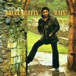 Bruce Ruffin - Rain - the Best of Bruce Ruffin and Friends By Bruce Ruffin (2001-10-29)