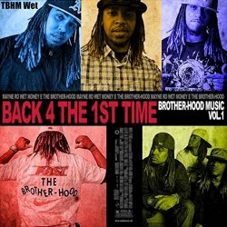 Tbhm Wet - Back 4 the 1st Time [Explicit]