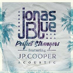 Jonas Blue - Perfect Strangers (Acoustic) [feat. JP Cooper]