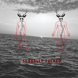 Sexually Fucked [Explicit]