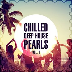   - Chilled Deep House Pearls, Vol. 1