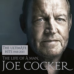 JOE COCKER - The Life of a Man - The Ultimate Hits 1968 - 2013