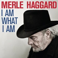 Merle Haggard - I Am What I Am (Amazon Exclusive Version)