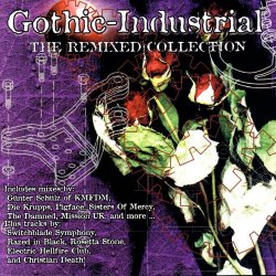 Various Artists - Gothic-Industrial: The Remixed Collection