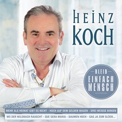 Heinz Koch - Bleib Einfach Mensch