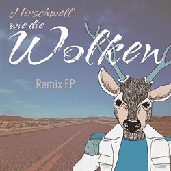 Hirschwell - Wie die Wolken (Jonny Nevs Remix)