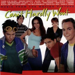   - Can't Hardly Wait