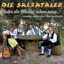 Die Salzataler - Lieder die Mutter schon sang - Unsere schönsten Heimatlieder