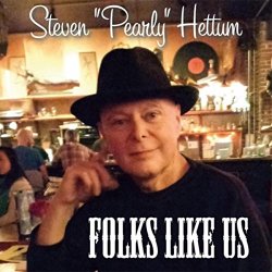 Steven 'Pearly' Hettum - Folks Like Us